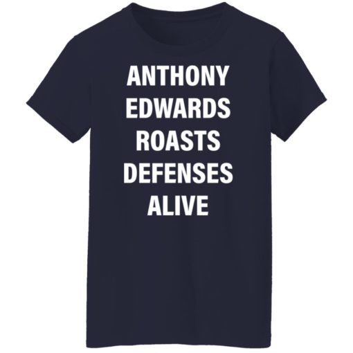 Anthony edwards roasts defenses alive shirt