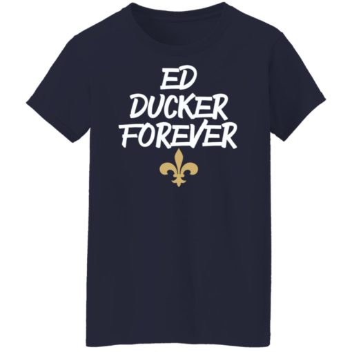 Ed ducker forever shirt