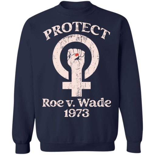 Protect roe v wade 1973 shirt
