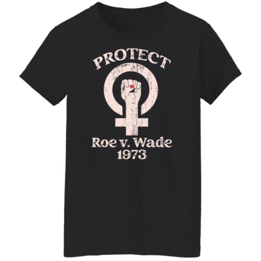 Protect roe v wade 1973 shirt