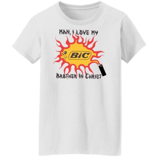 Bic Man I love my brother in christ shirt
