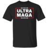 Ultra Maga shirt