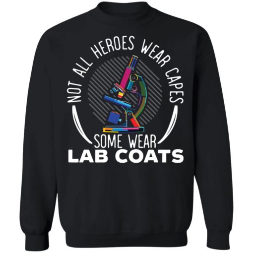 Not all heroes wear capes some wear lab coats sweatshirt