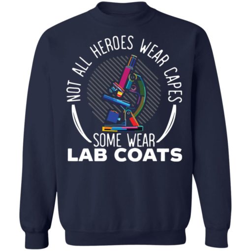 Not all heroes wear capes some wear lab coats sweatshirt