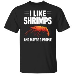 I like shrimps and maybe 3 people shirt