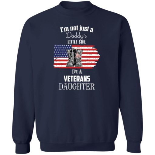 I’m not just a daddy’s little girl I’m a veterans daughter shirt