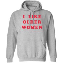 I like older women shirt - Z66 Hoodie, Sport Grey