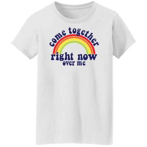 Come together right now over me shirt
