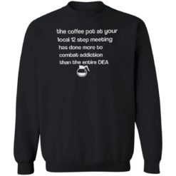 The coffee pot at your local 12 step meeting has done more shirt - Z66 Hoodie, Navy