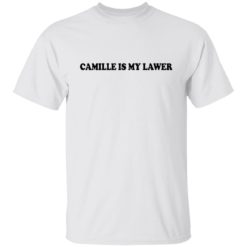 Camille is my lawer shirt