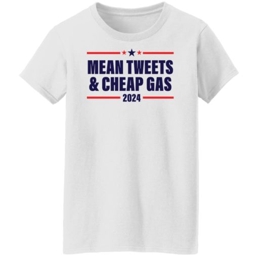 Mean tweets and cheap gas 2024 shirt