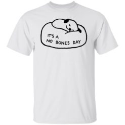 It’s a no bones today dog shirt - Z65 Crewneck Pullover Sweatshirt, White
