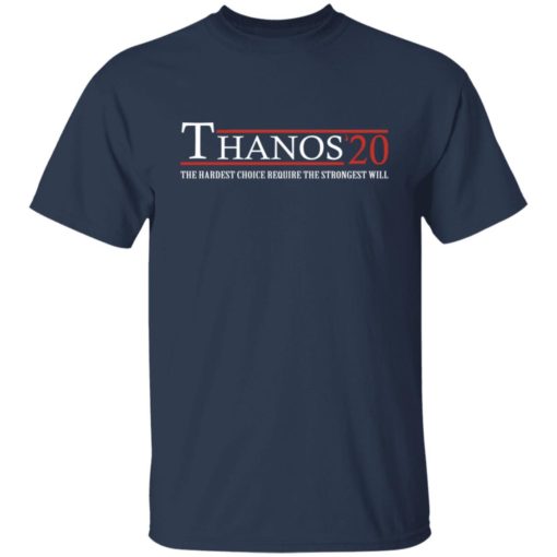 Thanos’20 the hardest choice require the strongest will shirt