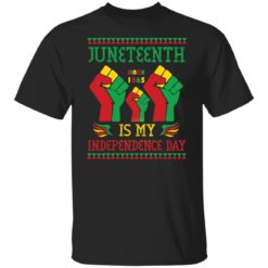 Juneteenth since 1865 is my independence day shirt