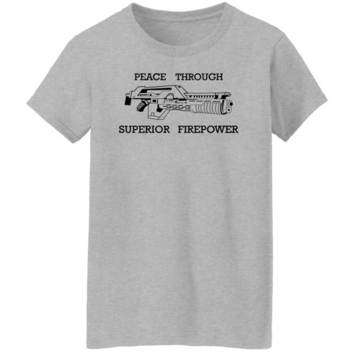 Peace through superior firepower shirt