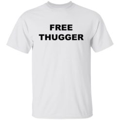 Free thugger shirt
