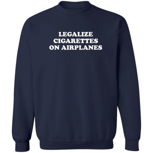 Legalize cigarettes on airplanes shirt