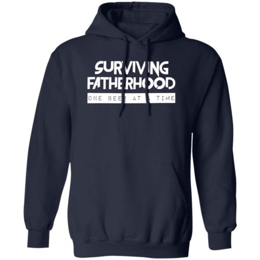 Surviving fatherhood one beer at a time shirt