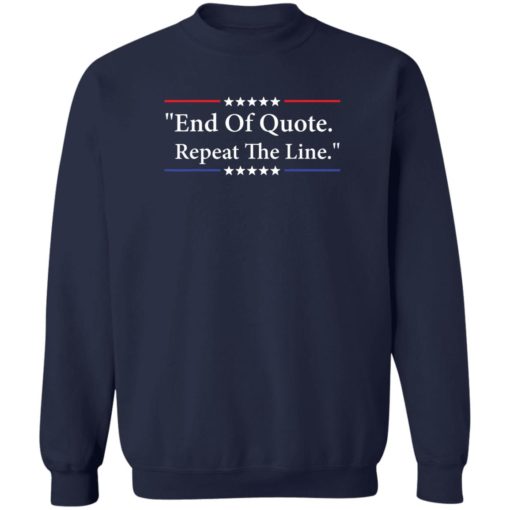 End of quote repeat the line shirt