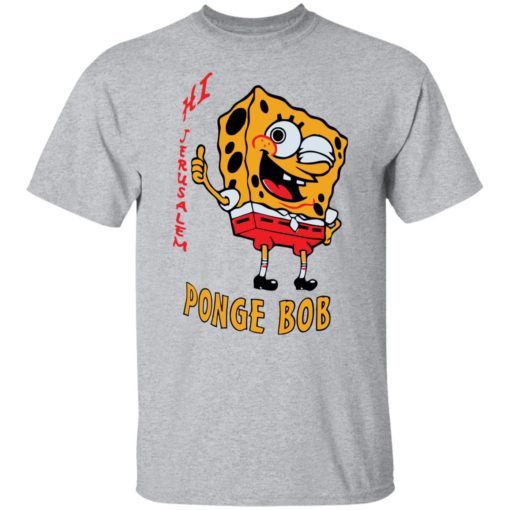 Hi jerusalem Ponge Bob shirt