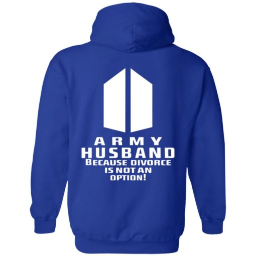 Army husband because divorce is not an option shirt
