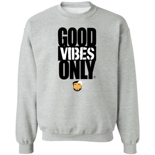 Good vibes only shirt
