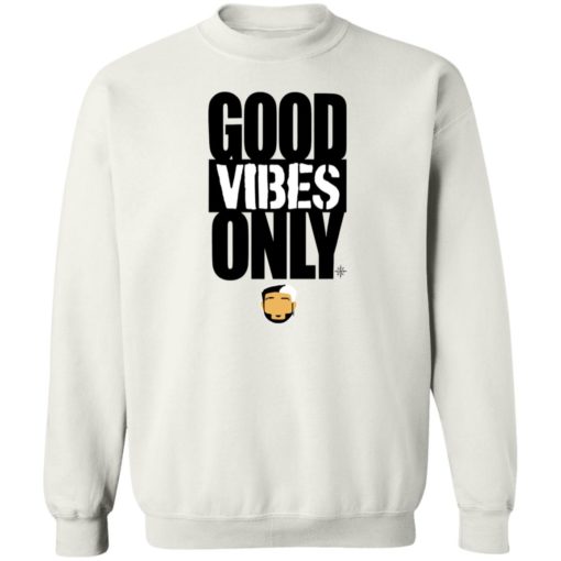 Good vibes only shirt