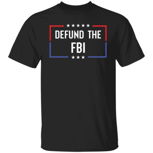 Defund the FBI shirt