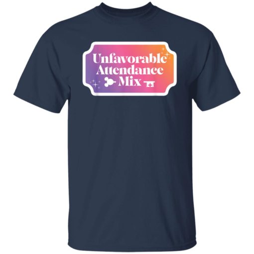 Unfavorable Attendance Mix shirt