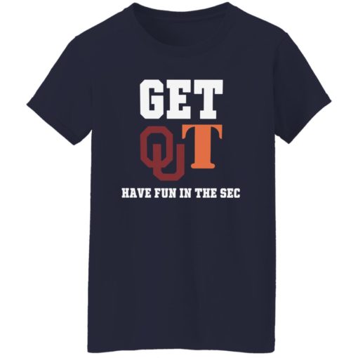Get out have fun in the sec shirt