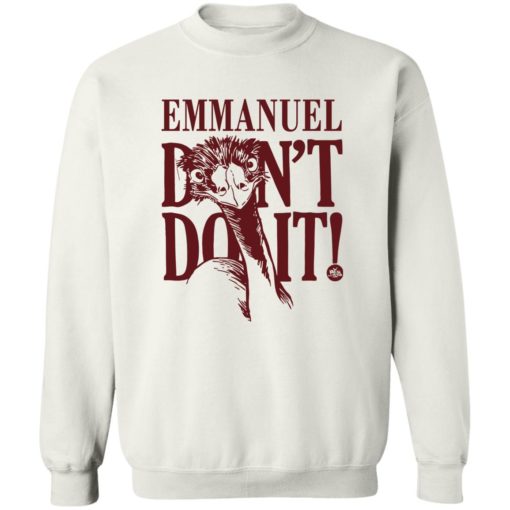 Emu emmanuel don’t do it shirt