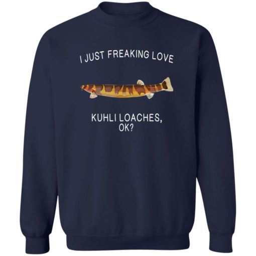 I just freaking love Kuhli loaches shirt