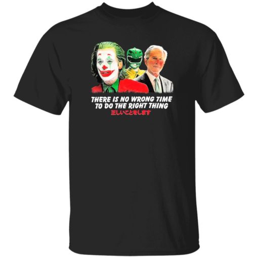 Joker and B*den there is no wrong time to do the right thing shirt