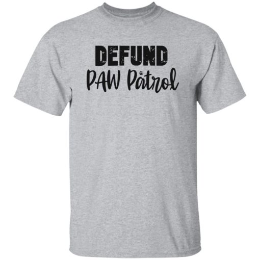 Defund paw patrol shirt