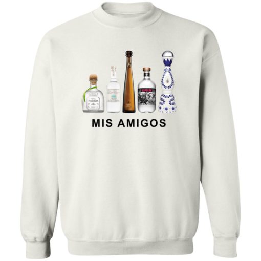 Mis amigos tequila sweatshirt