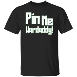 Pin me war daddy shirt