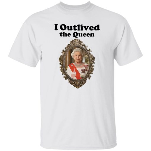 Elizabeth II i outlived the queen shirt