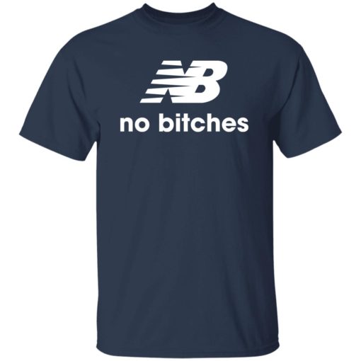 No bitches shirt