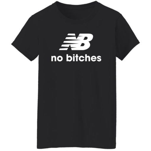 No bitches shirt