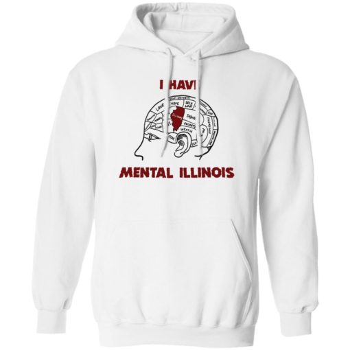 I have mental illinois shirt