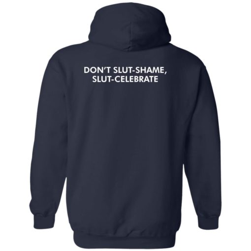 Don’t Slut Shame Slut Celebrate shirt