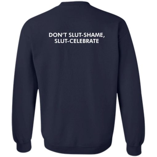 Don’t Slut Shame Slut Celebrate shirt