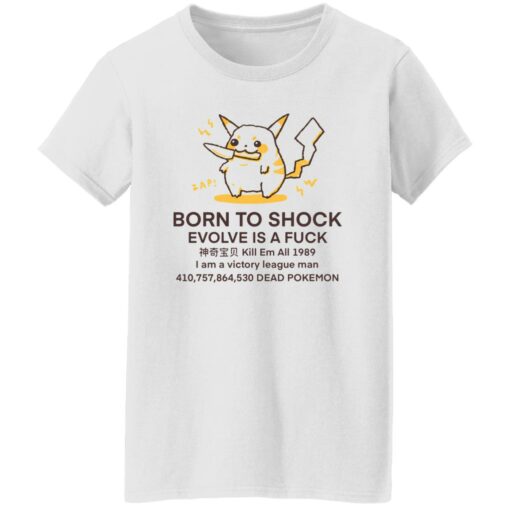 Born to shock evolve is a fck shirt