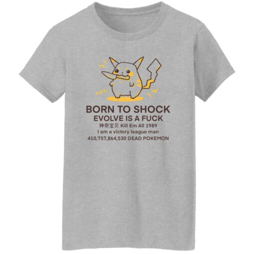 Born to shock evolve is a fck shirt