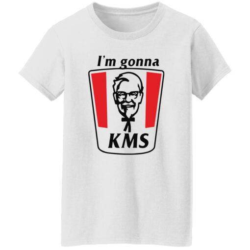 I’m gonna KMS shirt