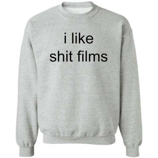 I like shit films shirt