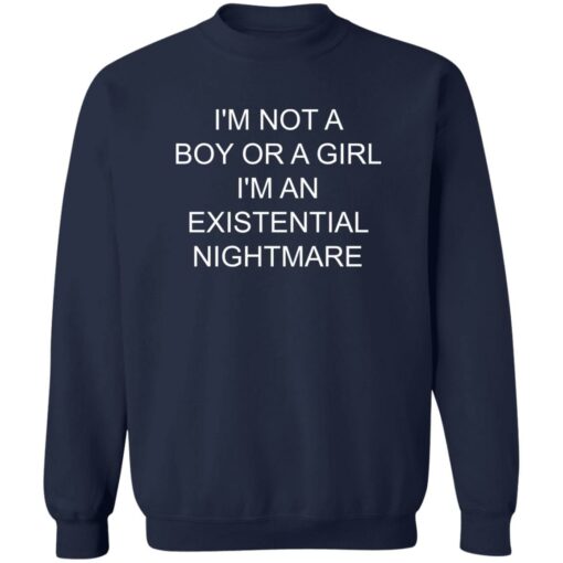 I’m not a boy or a girl i’m an existential nightmare shirt