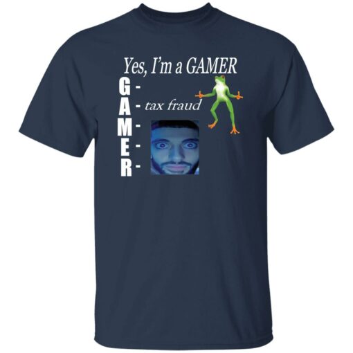 Yes im gamer tax fraud shirt