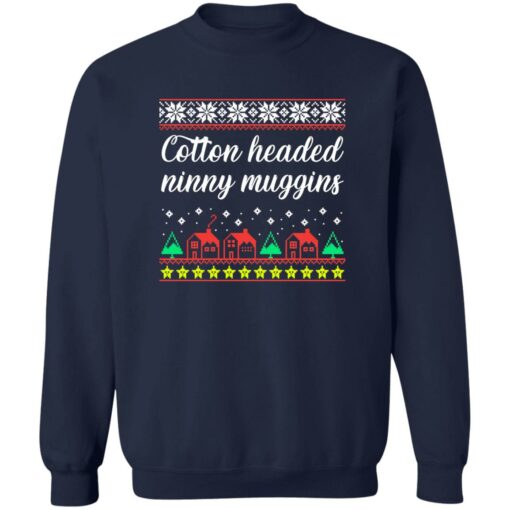 Cotton headed ninny muggins Christmas sweater
