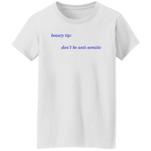 Beauty tip don’t be anti semitic shirt